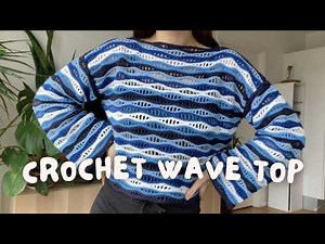 WAVE STITCH CROCHET TOP (Sweater) | customizable fit tutorial for all sizes - beginner friendly