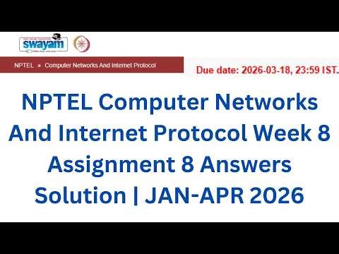 NPTEL Computer Networks and Internet Protocol Week 8 Assignment Solutions | Jan- Apr 2026