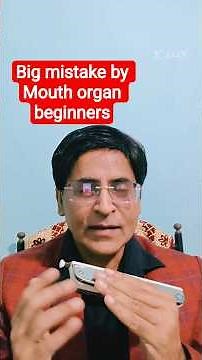 Big mistake made by mouth organ or Harmonica beginners/ Basic mouth organ lesson tutorial