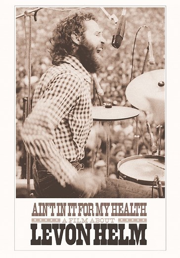 Ain't in It for My Health: A Film About Levon Helm streaming