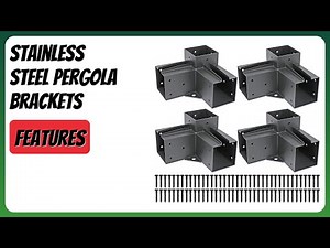 REVIEW (2026): Stainless Steel Pergola Brackets. Features