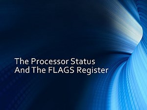 05 The Processor Status and the FLAGS Register