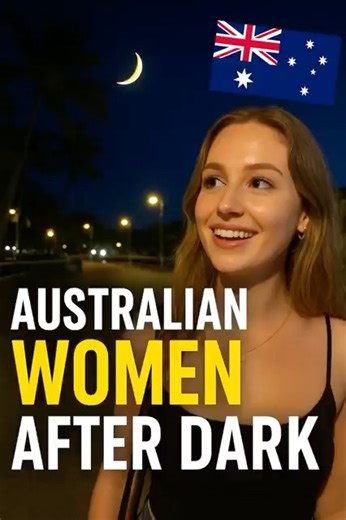 Australian Women: After Dark 🇦🇺✨
