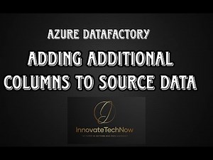 Adding Additional Columns to Copy Activity Output &&Creating Pipeline Logs
