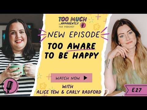 Why Being Highly Self-Aware Can Make You Feel Stuck | Ep 27 | Too Much Apparently | Podcast For HSP