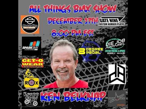 All Things BMX Show With Ken Belknap