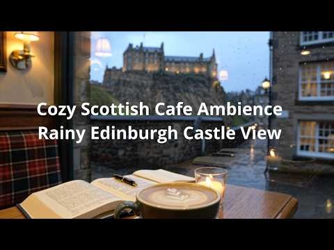 Cozy Scottish Cafe Ambience ☕ Rainy Edinburgh Castle View | 4K Hygge Study Background