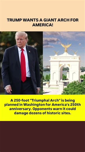 TRUMP WANTS A GIANT ARCH FOR AMERICA! 🥹