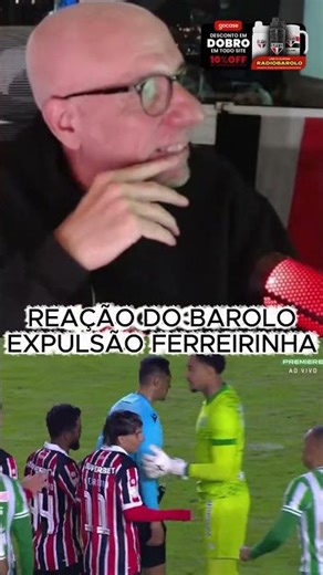 REAÇÃO DO BAROLO COM EXPULSÃO DO FERREIRINHA EM 10 SEGUNDOS!