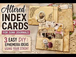 ✨ Altered Index Cards for Junk Journals | 3 Easy DIY Ephemera Ideas Using Your Stash