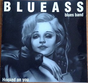 Blueass Blues Band - Hooked On You