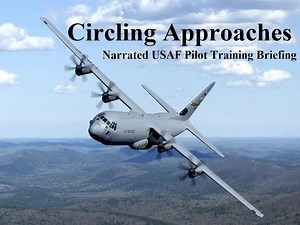 Circling Approaches | Narrated USAF Pilot Training Briefing