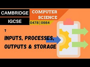 76. CAMBRIDGE IGCSE (0478-0984) 7 Inputs, processes, outputs and storage