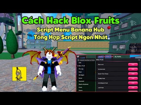 How to hack Roblox, Blox Fruits, Delta X VNG script, Banana Hub compilation, top best menu versions.