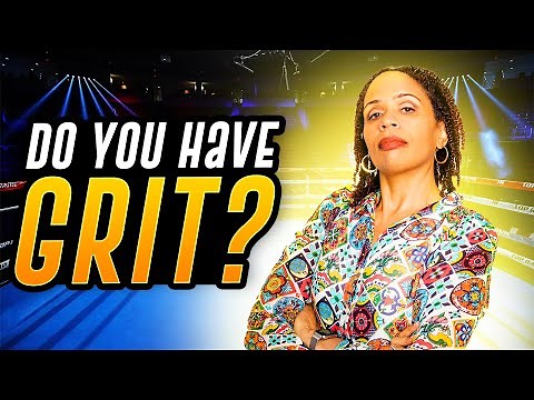 What is Grit and How Do You Get It? Give yourself a break if you don’t have it.