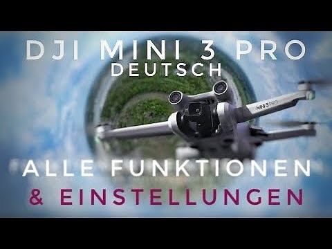 DJI Mini 3 Pro Deutsch - alle Funktionen und Einstellungen