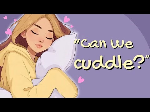 Sleeping With Your Girlfriend for the First Time (Cuddling) (Cozy) (Falling Asleep Together) Part 1