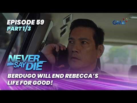 Never Say Die: Berdugo will end Rebecca’s life for good! (Episode 59 - Part 1/3)