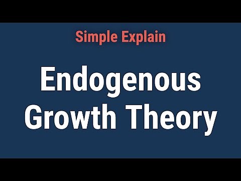 Endogenous Growth Theory: Definition, History, and Criticism