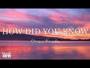 How Did You Know by Chiqui Pineda (Lyrics)