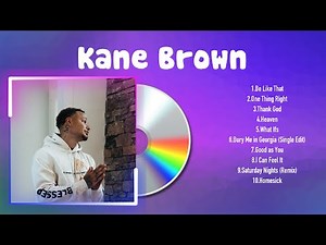 Kane Brown Greatest Hits Full Album ~ Top Songs of the Kane Brown