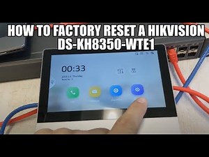 How to factory reset a Hikvision DS-KH8350-WTE1