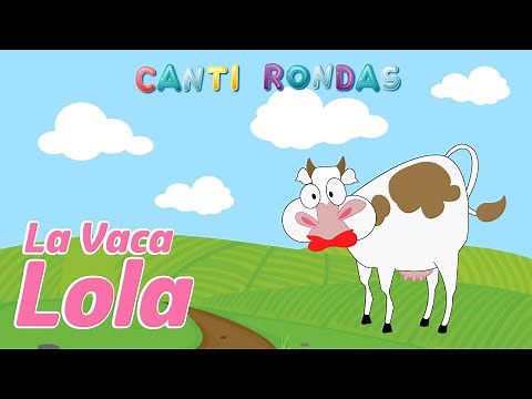 La Vaca Lola - Canción Infantil para Niños - Música Divertida y Educativa - Canti Rondas