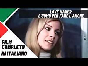 Love Maker - L'uomo per fare l'amore | Sentimentale | Film completo in italiano