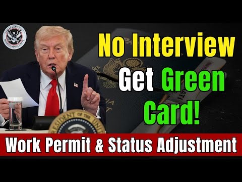 Get Green Card in 6 Months (No Interview) | Work Permit & Status Adjustment 2025