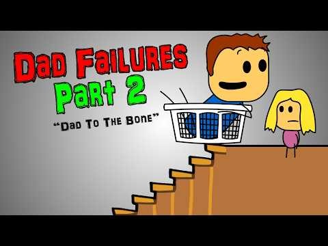Dad Failures - Part 2 "Dad To The Bone"