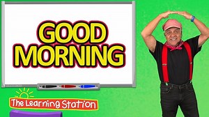 Good Morning Song  Good Morning Music For Kids  Brain Breaks  Kids Songs by The Learning Station
