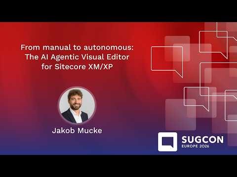 From manual to autonomous: The AI Agentic Visual Editor for Sitecore XM/XP by Jakob Mucke