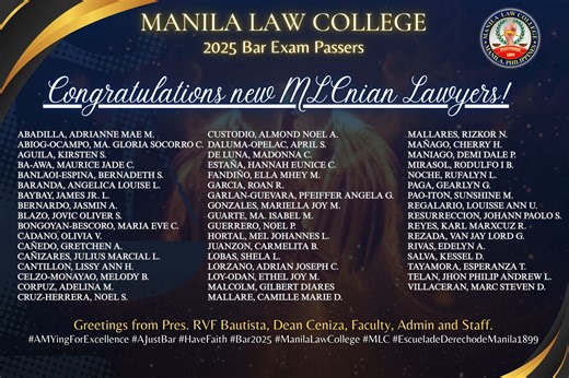 🎉 Congratulations, New MLCnian Lawyers! 🎉 Manila Law College proudly celebrates our 2025 Bar Passers — newly minted MLCnian Lawyers who have triumphed in one of the nation’s most challenging milestones. With this updated list, we honor all who will now join the noble ranks of the legal profession, where your dedication, integrity, and pursuit of justice will shine in service to society. ⚖️✨ Your journey has just begun, and we stand with you as you uphold the values of Manila Law College and ca