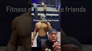 Fitness exposes fake friends