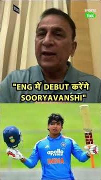 SUNIL GAVASKAR ON VAIBHAV SOORYAVANSHI: SHOULD PLAY FOR TEAM INDIA IN THE 2026 ENGLAND SERIES ITSELF