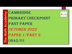 Checkpoint Primary Maths/October 2022-Paper 1-Part 2 /Cambridge Primary/ 0845/01/Fully Solved