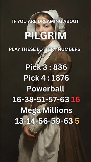 If you are dreaming about a Pilgrim, play these lucky lottery numbers. | Lottery Predictor
