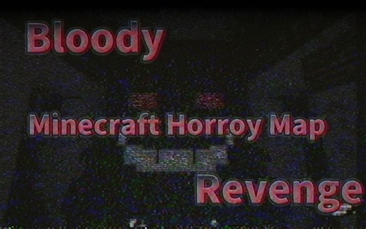 【我的世界恐怖地图】Bloody Revenge-血腥复仇