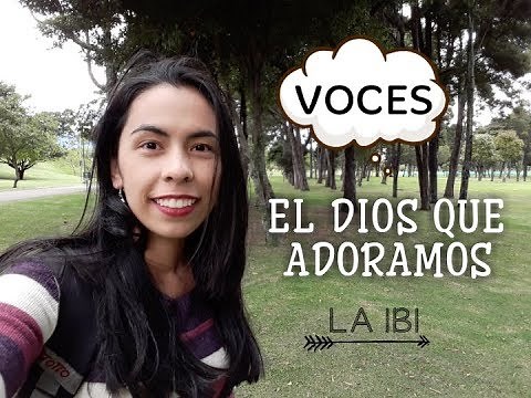 Voces El Dios que Adoramos - La IBI