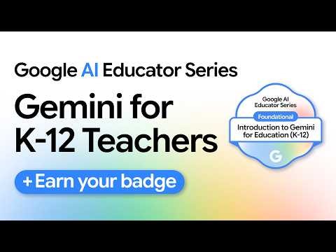 Introduction to Gemini for K-12 Teachers: Earn Your Badge