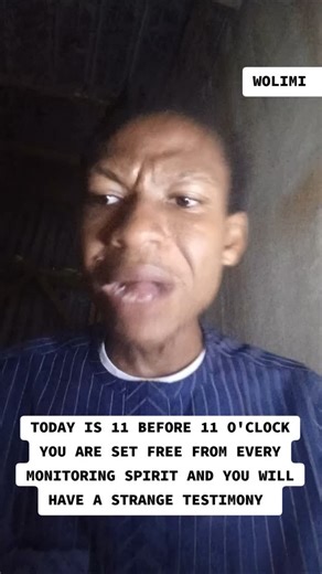 16 reactions · 13 comments | TODAY IS 11 BEFORE 11 O'CLOCK YOU ARE SET FREE FROM EVERY MONITORING SPIRIT AND YOU WILL HAVE A STRANGE TESTIMONY | Wolimi | Facebook