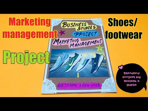 Marketing management project on shoe/footwear #marketingmanagement #businessstudies #marketing #cbse