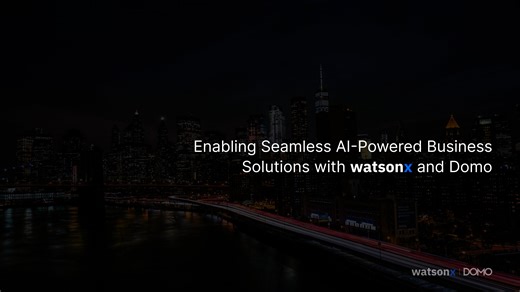 Enabling Seamless AI-Powered Business Solutions with watsonx and Domo