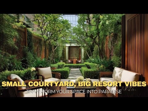 Small Courtyard Ideas that Feel Like a Resort