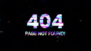 Error with glitch effect on screen. Error 404 page not found. Motion graphics.