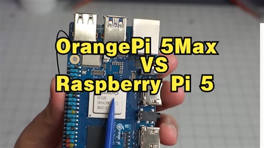评测：OrangePi 5Max VS Raspberry Pi 5