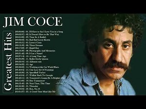 Jim Croce Greatest Hits Playlist - Best Songs Of Jim Croce - Jim Croce Collection