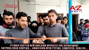 Pitman shifted new building opposite phe department batpora road shopian... Admission open typing, computer, English... | AZ News 11