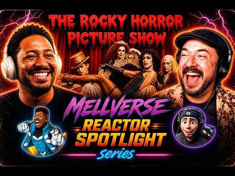 Why MELLVERSE’s Rocky Horror Reaction is a MUST-WATCH! (Reactor Spotlight)
