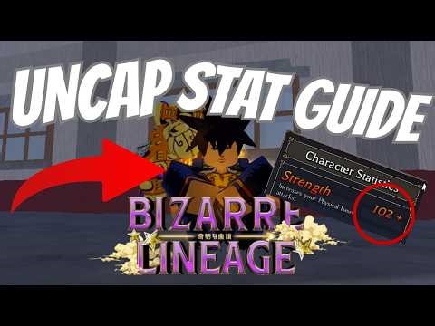 How To UNCAP (Almost) Every Stat In Bizarre Lineage!